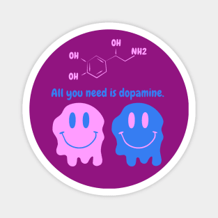 All you need is dopamine, smiley Magnet